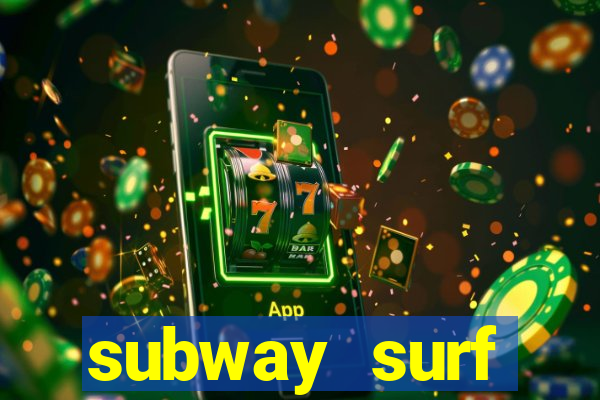 subway surf deposito 1 real
